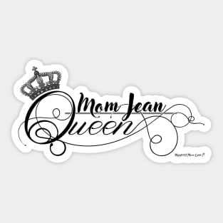 Mom Jean Queen (Lt Shirt) Sticker